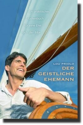 Der geistliche Ehemann (Lou Priolo)