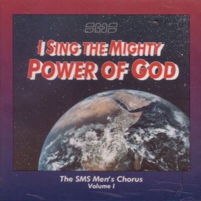 I Sing the Mighty Power of God (SMS Men's Chorus)